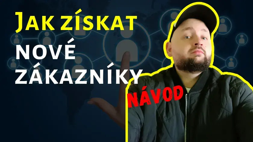 jak získat nové zákazníky krok za krokem